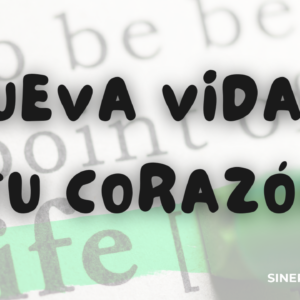 Nueva Vida a tu Corazón