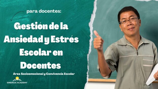 Gestión de la Ansiedad y Estrés Escolar en Docentes