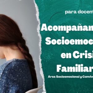 Acompañamiento Socioemocional en Crisis Familiares