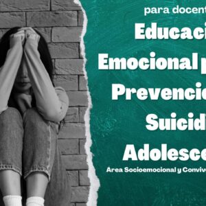 Educación Emocional para la Prevención del Suicidio Adolescente