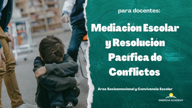 Mediación Escolar y Resolución Pacífica de Conflictos