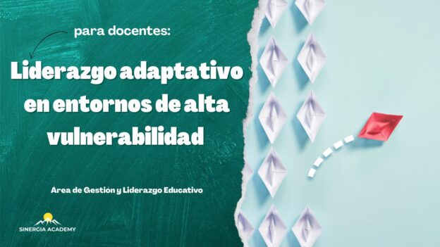 Liderazgo adaptativo en entornos de alta vulnerabilidad