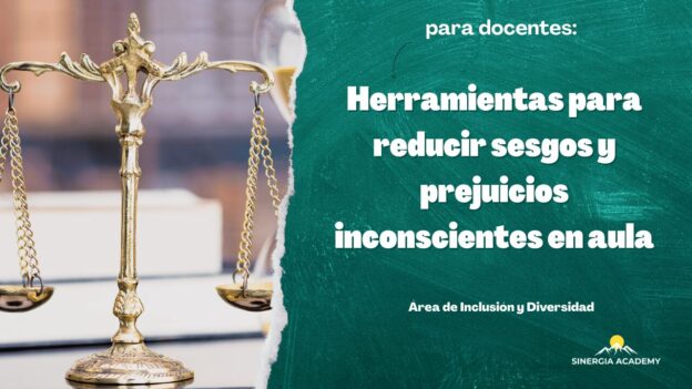 Herramientas para reducir sesgos y prejuicios inconscientes en aula