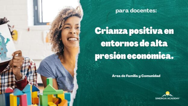Crianza positiva en entornos de alta presión económica