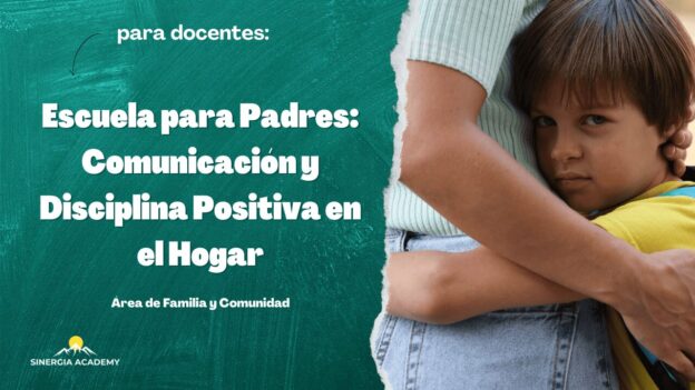 Escuela para Padres: Comunicación y Disciplina Positiva en el Hogar