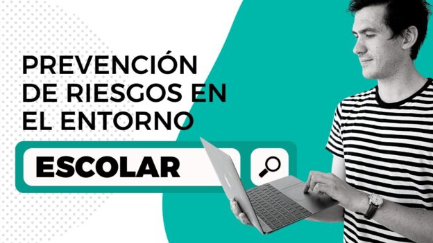 PREVENCIÓN DE RIESGOS EN EL ENTORNO ESCOLAR