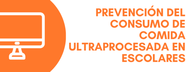 Prevención del Consumo de Comida Ultraprocesada en Escolares