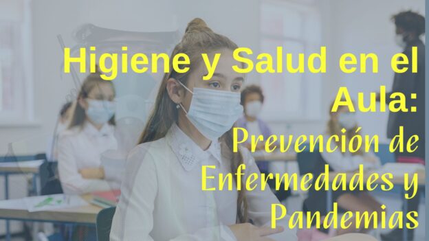 Higiene y Salud en el Aula: Prevención de Enfermedades y Pandemias