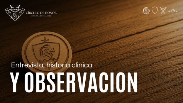 Entrevista, historia clínica y observación