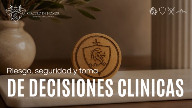Riesgo, seguridad y toma de decisiones clínicas