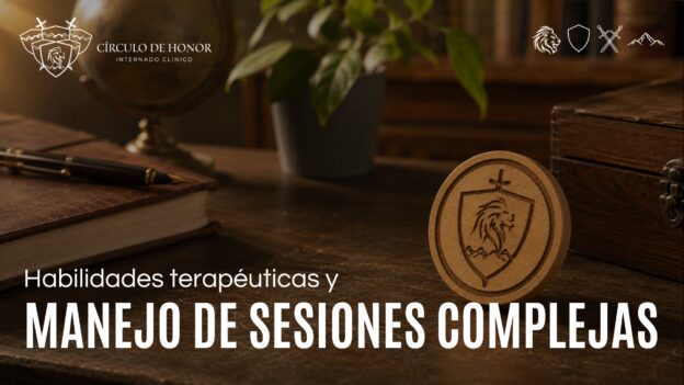 Habilidades terapéuticas y manejo de sesiones complejas